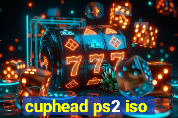 cuphead ps2 iso